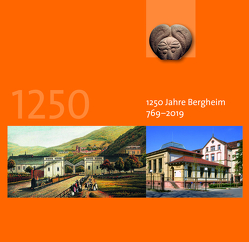 1250 Jahre Bergheim 769 – 2019 von Bauer,  Jo-Hannes, Mumm,  Hans-Martin