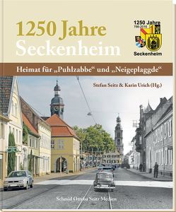 1250 Jahre Seckenheim von Dr. Nieß,  Ulrich, Dr. Seitz,  Stefan, Dr. Urich,  Karin, Heierling,  Alfred, Kraus-Vierling ,  Stips, Schmid,  Claudia