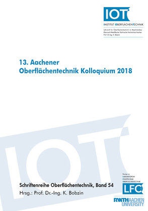 13. Aachener Oberflächentechnik Kolloquium 2018 von Bobzin,  Kirsten