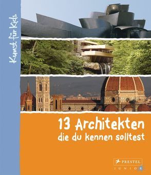 13 Architekten, die du kennen solltest von Heine,  Florian