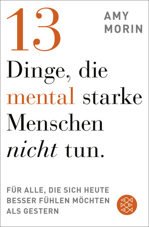 13 Dinge, die mental starke Menschen NICHT tun von Bülow,  Isabel Gräfin, Morin,  Amy