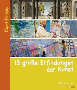 13 große Erfindungen der Kunst von Heine,  Florian