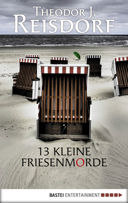 13 kleine Friesenmorde von Reisdorf,  Theodor J.