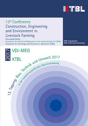 13. Tagung: Bau, Technik und Umwelt 2017 in der landwirtschaftlichen Nutztierhaltung von KTBL