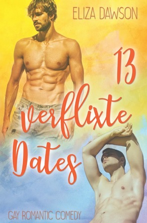 13 verflixte Dates von Dawson,  Eliza