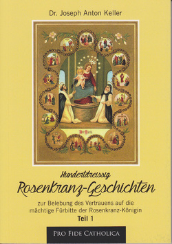 130 Rosenkranz-Geschichten, Teil 1 von Keller,  Joseph Anton