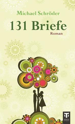 131 Briefe von Schroeder,  Michael