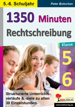 1350 Minuten Rechtschreibung / Klasse 5-6 von Botschen,  Peter