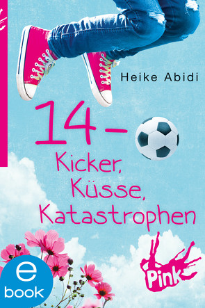 14 – Kicker, Küsse, Katastrophen von Abidi,  Heike, AG,  Hauptmann & Kompanie Werbeagentur