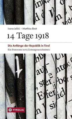 14 Tage 1918 von Breit,  Matthias, Jelcic,  Ivona