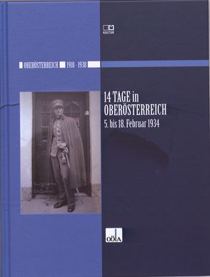 14 Tage in Oberösterreich, 5. bis 18. Februar 1934 von Marckhgott,  Gerhart, Oberösterreichisches Landesarchiv,  Oberösterreichisches