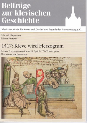 1417: Kleve wird Herzogtum von Hagemann,  Manuel, Kümper,  Hiram