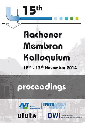 15. Aachener Membran Kolloquium von Aachener Verfahrenstechnik,  AVT, University,  RWTH Aachen
