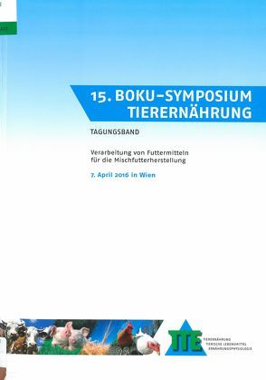 15. BOKU-Symposium Tierernährung von Bohlmann,  Janine T., Drouillard,  Jim, Gierus,  Martin, Gübitz,  Georg M., Kraft,  Margit, Schwarz,  Christiane