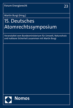 15. Deutsches Atomrechtssymposium von Burgi,  Martin