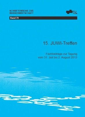 15. JUWI Treffen von TU Graz Institut für Wasserbau und Wasserwirtschaft