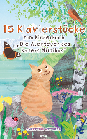 15 Klavierstücke zum Kinderbuch „Die Abenteuer des Katers Mitzikus“ von Wittrich,  Christine