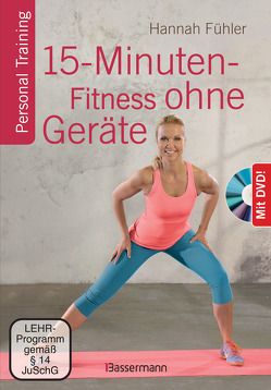 15-Minuten-Fitness ohne Geräte + DVD von Fühler,  Hannah