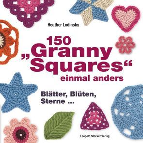 150 „Granny Squares“ einmal anders von Lodinsky,  Heather