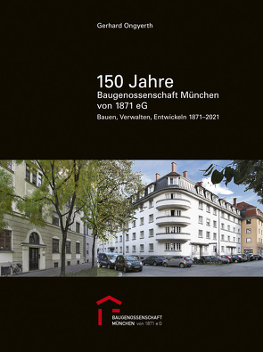 150 Jahre Baugenossenschaft München eG von Ongyerth,  Gerhard