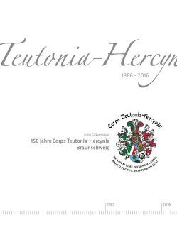 150 Jahre Corps Teutonia-Hercynia Braunschweig von Albert,  Peter, Grävemeyer,  Arne, Horwitz,  Sebastian, Ocken,  Rolf Theodor, Pöhlmann,  Finn Lukas