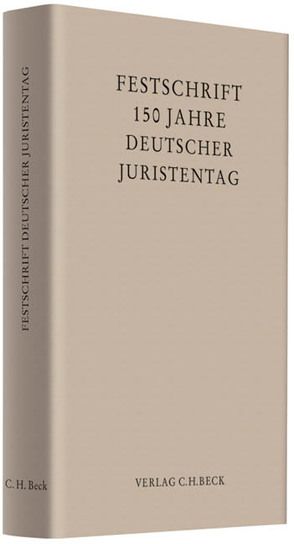 150 Jahre Deutscher Juristentag von Busse,  Felix, Ständigen Deputation des Deutschen Juristentages