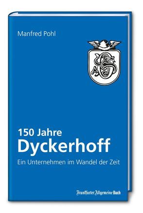 150 Jahre Dyckerhoff von Pohl,  Manfred