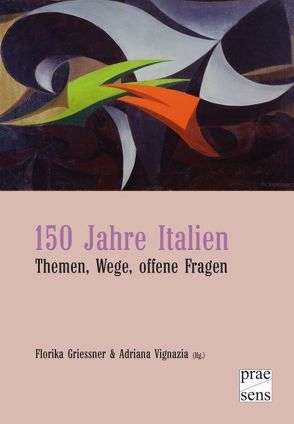 150 Jahre Italien von Griessner,  Florika, Michele,  DeFausto, Vignazia,  Adriana