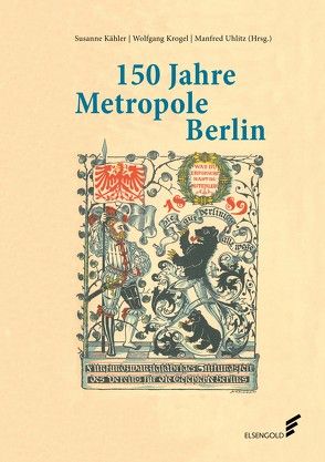 150 Jahre Metropole Berlin von Kähler,  Susanne, Krogel,  Wolfgang, Uhlitz,  Manfred