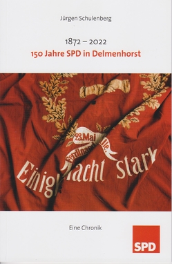 150 Jahre SPD in Delmenhorst von Schulenberg,  Jürgen