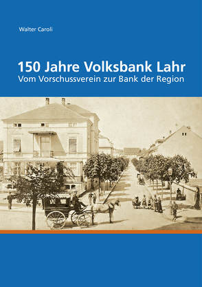150 Jahre Volksbank Lahr von Caroli,  Walter