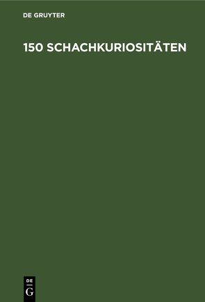 150 Schachkuriositäten von Problematicus