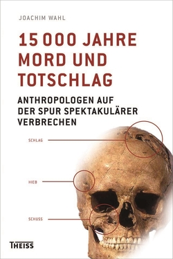 15000 Jahre Mord und Totschlag von Wahl,  Joachim