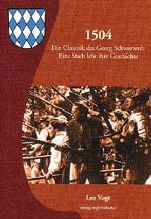 1504 – Die Chronik des Georg Schwarzerdt von Vogt,  Leo