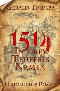 1514 – In drey Teuffels Namen von Trumpp,  Gerald