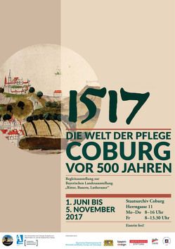 1517. Die Welt der Pflege Coburg vor 500 Jahren von Haslauer,  Johannes, Wolz,  Alexander