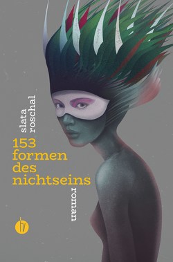 153 Formen des Nichtseins | Nominiert für den Deutschen Buchpreis 2022 von Slata,  Roschal