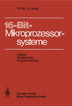 16- Bit-Mikroprozessorsysteme von Flik,  T., Liebig,  H., Wazeck,  J.