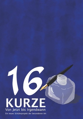 16 Kurze – Von Jetzt bis Irgendwann von Team,  16 Kurze