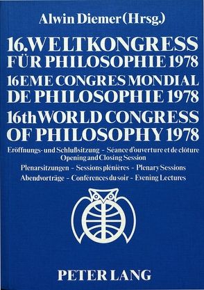 16. Weltkongress für Philosophie 1978- 16ème Congrès mondial de philosophie 1978- 16th World Congress of Philosophy 1978 von Diemer,  Alwin