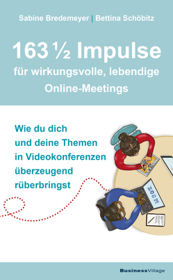 163 1/2 Impulse für wirkungsvolle, lebendige Online-Meetings von Bredemeyer,  Sabine, Schöbitz,  Bettina