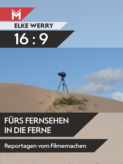 16:9 – Fürs Fernsehen in die Ferne von Werry,  Elke