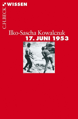 17. Juni 1953 von Kowalczuk,  Ilko-Sascha