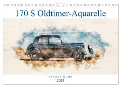 170 S Oldtimer-Aquarelle (Wandkalender 2024 DIN A4 quer), CALVENDO Monatskalender von Kuhr,  Susann
