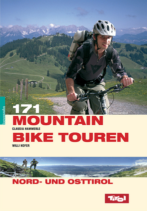 171 Mountainbiketouren Nord- und Osttirol von Hammerle,  Claudia, Hofer,  Wilfried