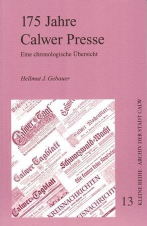 175 Jahre Calwer Presse von Gebauer,  Hellmut J, Große Kreisstadt Calw,  Stadtarchiv