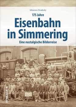 175 Jahre Eisenbahn in Simmering von Hradecky,  Johannes