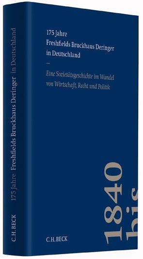 175 Jahre Freshfields Bruckhaus Deringer in Deutschland von Freshfields Bruckhaus Deringer LLP, Fritsche,  Christiane, Prüfer,  Thomas, Stücker,  Britta