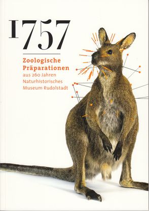 1757 Zoologische Präparation aus 260 Jahren Naturhistorisches Museum Rudolstadt von Curth,  Stefan, Reinhard,  Sandy, Rode-Weingarten,  Anett