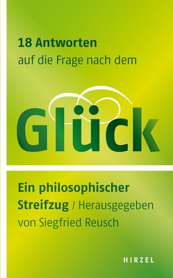 18 Antworten auf die Frage nach dem Glück von Reusch,  Siegfried